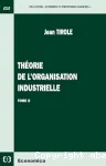 Thorie de l'organisation industrielle. Tome 2