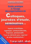 Guide pratique  l'usage des organisateurs de colloques, journes d'tude, sminaires...