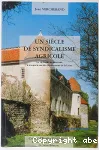 Un sicle de syndicalisme agricole. La vie locale et nationale a travers le cas du departement de la Loire