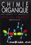 Chimie organique. Mthodes et modles