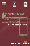 Enqute INCA individuelle et nationale sur les consommations alimentaires