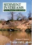 Sediment in streams ; Sources, biological effects and control