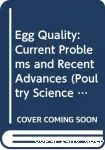 Egg quality - Current problems and recent advances.