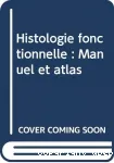 Histologie fonctionnelle. Manuel et atlas.