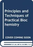 Principles and techniques of practical biochemistry