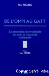 De l'OMPI au GATT. La protection internationale des droits de la proprit intellectuelle