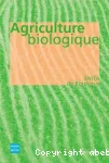 Agriculture biologique. Ethique, pratiques et rsultats