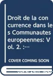 Droit de la concurrence dans les Communautes europennes. Vol II : Regles applicables aux aides d'etat. (Situation au 31 decembre 1989)