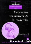 Evolution des metiers de la recherche. L'evolution des metiers des cadres de la recherche et le devenir des docteurs apres leur these