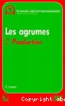 Les agrumes. Volume 2 : production