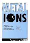 Metal ions in biology and medecine. Les ions mtalliques en biologie et mdecine