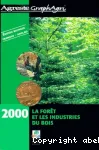 La fort et les industries du bois 2000. Donnes disponibles au 1 fvrier 2000