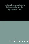 La situation mondiale de l'alimentation et de l'agriculture 1990