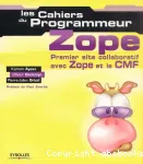 Zope. Premier site collaboratif avec zope et le cmf