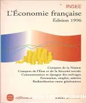 L'conomie francaise. Edition 1996. Comptes de la nation. Comptes de la securite sociale. Consommation et epargne des menages. Formation, emploi, salaires. Redistribution entre generations