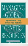 Managing global genetic resources. Agricultural crop issues and policies