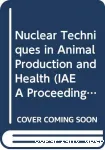 Nuclear techniques in animal production and health. Proceedings.