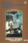 Pollution des eaux souterraines en France. Bilan des connaissances, impacts, et moyens de prvention