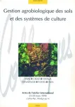 Gestion agrobiologique des sols et des systmes de culture. Agrobiological management of soils and cropping systems. Gestao agrobiologica dos solos e dos sistemas de culturas