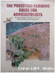 The precision-farming guide for agriculturists. The nuts and bolts guide to getting up to speed fast and effectively with this exciting new management tool