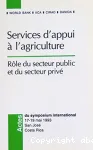 Services d'appui a l'agriculture. Role du secteur public et du secteur prive