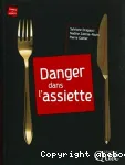 Danger dans l'assiette