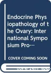 Endocrine Physiopathology of the Ovary