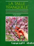 La taille tranquille des vgtaux fruitiers et d'ornement