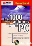 Les 1000 meilleures astuces pour votre PC