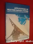 Applications of weather radar systems. A guide to uses of radar data in meteorology and hydrology