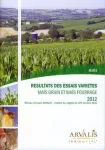 Rsultats des essais varits mas grain et mas fourrage. 2012