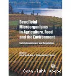 Beneficial microorganisms in agriculture, food and the environment