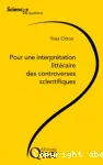 Pour une interprtation littraire des controverses scientifiques