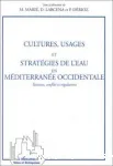 Cultures, usages et stratgies de l'eau en Mditerrane occidentale