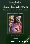 L'encyclopdie des plantes bio-indicatrices alimentaires et mdicinales