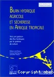 Bilan hydrique agricole et scheresse en Afrique tropicale. Vers une gestion des flux hydriques par le systme de culture