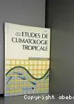 Etudes de climatologie tropicale