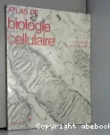 Atlas de biologie cellulaire