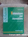 Mathmatiques pour informaticiens. 840 exercices rsolus. Cours et problmes