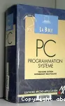 La bible pc, programmation systme