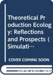 Theoretical production ecology :reflections and prospects