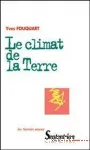 Le climat de la terre : fonctionnement de la machine climatique, influence humaine et volution probable