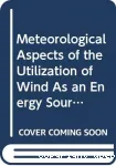 Meteorologic aspects of the utilization of wind as an energy source