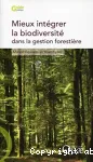 Mieux intgrer la biodiversit dans la gestion forestire