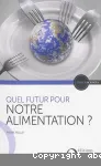 Quel futur pour notre alimentation ?