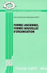 Formes anciennes, formes nouvelles d'organisation