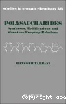 Polysaccharides : syntheses, modifications, and structure/property relations