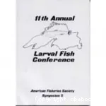 11th Annual larval fish conference. Proceedings