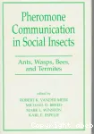 Pheromone communication in social insects : ants, wasps, bees and termites