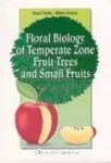 Floral biology of temperate zone fruit trees and small fruits